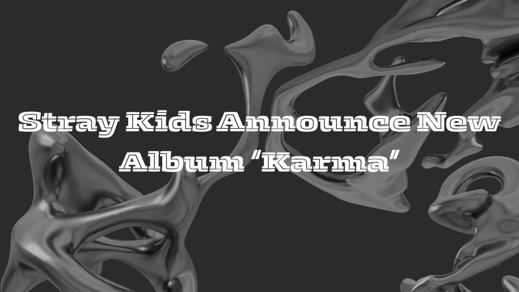 Stray Kids Announce New Album ‘Karma’